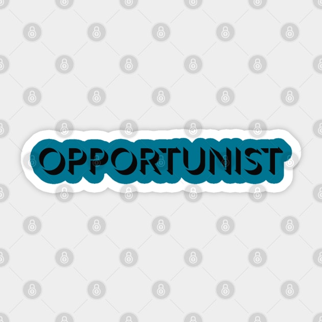 Opportunist | Inspirational Streetwear Sticker by JTEESinc